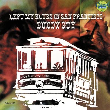 Buddy Guy -  Left My Blues in San Francisco